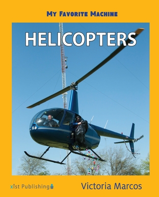 My Favorite Machine: Helicopters - Marcos, Victoria