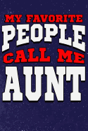 My Favorite People Call Me Aunt: Line Notebook