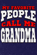 My Favorite People Call Me Grandma: Line Notebook