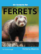 My Favorite Pet: Ferrets