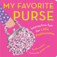 My Favorite Purse: Interactive Fun for Little Fashionistas - Merberg, Julie, and Rucker, Georgia (Illustrator)