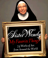 My Favorite Things: 75 Works of Art from Around the World - Beckett, Wendy, Sr.