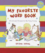 My Favorite Word Book: Words and Pictures for the Very Young