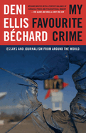 My Favourite Crime: Essays and Journalism from Around the World