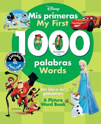 My First 1000 Words / MIS Primeras 1000 Palabras (English-Spanish) (Disney): A Picture Word Book / Un Libro de Palabras - Collado Piriz, Laura (Translated by)