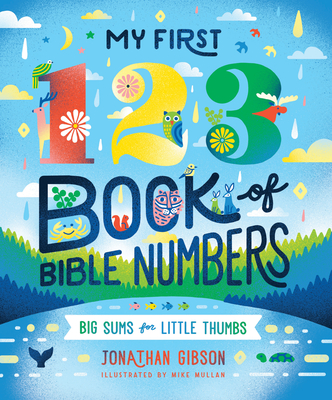 My First 123 Book of Bible Numbers - Gibson, Jonathan