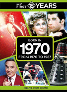 My First 18 Years - Born in 1970: From 1970 to 1987