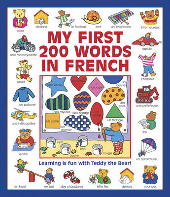 My First 200 Words in French: Learning Is Fun with Teddy the Bear! - Dopffer, Guillaume