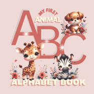 My First ABC Animal Alphabet: Book for Kids