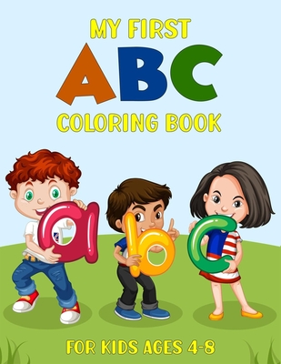 My first abc coloring book for kids ages 4-8: A Cute Alphabet Coloring Book with great pages / babys first abc book coloring pages (letter coloring book for children) - Press, Zxr