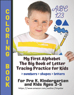 My First Alphabet: The Big Book of Letter Tracing Practice for Kids: A Step-by-Step Guide and Workbook for Lettering