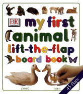 My First Animal Lift-The-Flap Board Book - DK Publishing, and Dorling Kindersley Publishing (Creator)