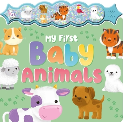 My First Baby Animals: A Sparkly Sound Button Book - Igloobooks