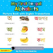 My First Bengali Alphabets Picture Book with English Translations: Bilingual Early Learning & Easy Teaching Bengali Books for Kids