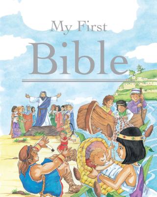 My First Bible - Graves, Sue (Adapted by), and Harker, Jillian (Adapted by), and Phipps, Michael (Adapted by)