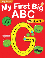 My First Big ABC Book Vol.3: Preschool Homeschool Educational Activity Workbook with Sight Words for Boys and Girls 3 - 5 Year Old: Handwriting Practice for Kids: Learn to Write and Read Alphabet Letters
