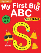 My First Big ABC Book Vol.7: Preschool Homeschool Educational Activity Workbook with Sight Words for Boys and Girls 3 - 5 Year Old: Handwriting Practice for Kids: Learn to Write and Read Alphabet Letters