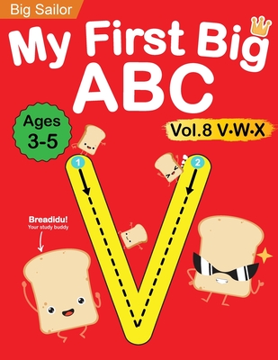 My First Big ABC Book Vol.8: Preschool Homeschool Educational Activity Workbook with Sight Words for Boys and Girls 3 - 5 Year Old: Handwriting Practice for Kids: Learn to Write and Read Alphabet Letters - Edu, Big Sailor