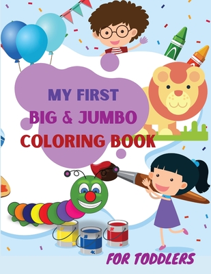 My First Big and Jumbo Coloring Book: Fun, Easy, LARGE Print Patterns ...