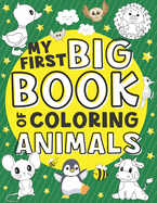 My First Big Book of Coloring Animals: 50 Fun and Easy Large Animal Illustrations for Toddlers