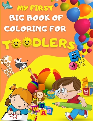 My first big book of coloring for toodlers: Activity book for kids ages ...