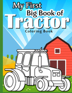 My First Big Tractor Coloring Book: 30 Big & Simple Images For Beginners Learning How To Color: Ages 4-8