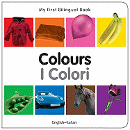 My First Bilingual Book-Colours (English-Italian)