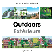 My First Bilingual Book -  Outdoors (English-French)