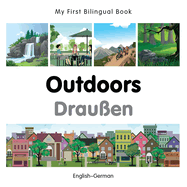 My First Bilingual Book -  Outdoors (English-German)