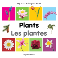 My First Bilingual Book-Plants (English-French)