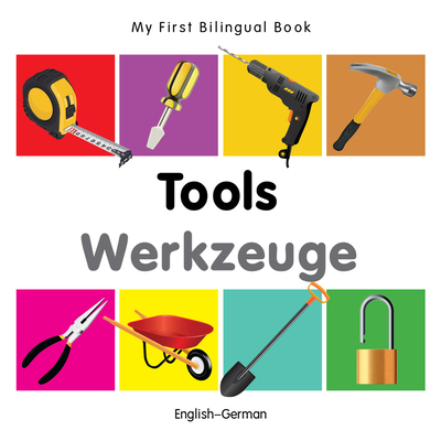 My First Bilingual Book-Tools (English-German) - Milet Publishing