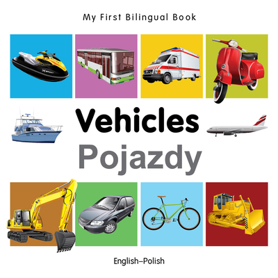 My First Bilingual Book-Vehicles (English-Polish) - Milet Publishing