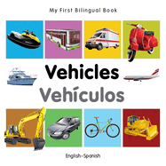 My First Bilingual Book-Vehicles (English-Spanish)