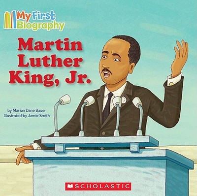 My First Biography: Martin Luther King, Jr. - Bauer, Marion Dane