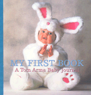 My First Book: A Tom Arma Baby Journal