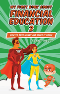 My First Book about Financial Education 2: How to save money and make it grow