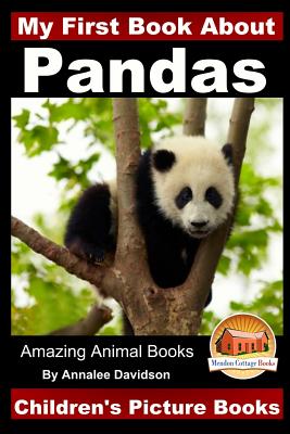 My First Book About Pandas Children S Picture Books By John Davidson My First Book About Pandas Children S Picture Books By John Davidson