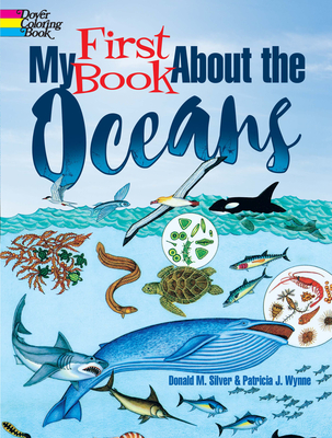 My First Book about the Oceans - Wynne, Patricia J, Ms., and Silver, Donald M