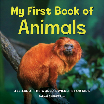 My First Book of Animals: All about the World's Wildlife for Kids - Barnett, Sarah