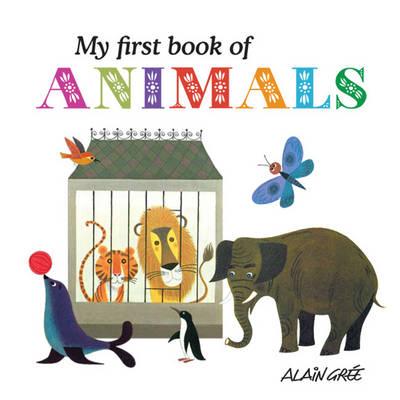 My First Book of Animals - Gree, Alain