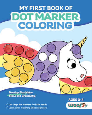 My First Book of Dot Marker Coloring: (Preschool Prep; Dot Marker Coloring Sheets with Turtles, Planets, and More) (Ages 2 - 4) - Woo! Jr Kids Activities