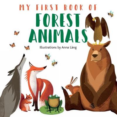 My First Book of Forest Animals - Lang, Anna
