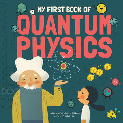 My First Book of Quantum Physics - Kaid-Salah Ferrn, Sheddad
