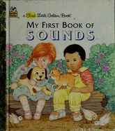My First Book of Sounds - Bellah, Melanie, and Golden Books