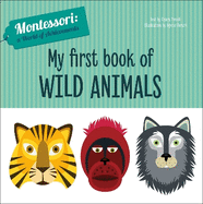 My First Book of Wild Animals: Montessori: A World of Achievements