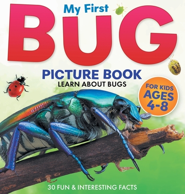 My First Bug Picture Book: Learn About Bugs For Kids Ages 4-8 30 Fun & Interesting Facts - Little Ravens, Two