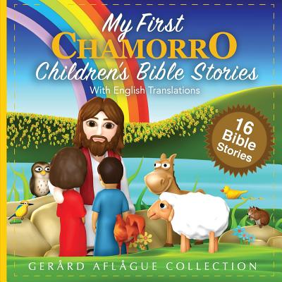 My First Chamorro Children's Bible Stories: With English Translations - Sablan, Fermina (Translated by), and Aflague, Mary