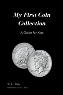 My First Coin Collection: A Guide for Kids