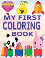 My First Coloring Book: 110 Pages of Large and Simple Illustrations for Coloring, Designed for Toddlers and Preschool Kids
