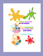 My First Colors in Spanish: Mis Primeros Colores en Espaol